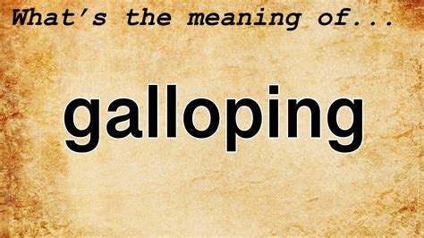 galloping in tagalog|GALLOPING Meaning in Tagalog .